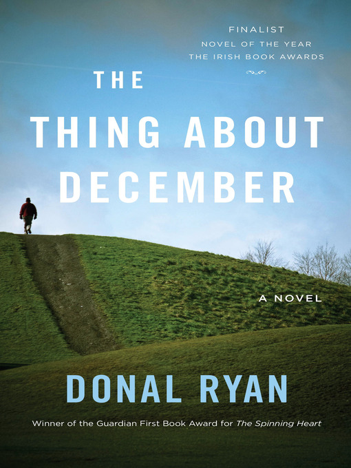 Title details for The Thing About December by Donal Ryan - Available